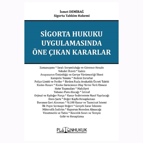 Sigorta Hukuku Uygulamasında Öne Çıkan Kararlar - İsmet Demirağ