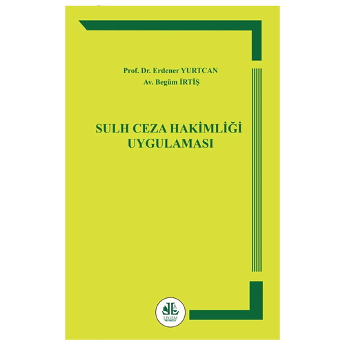 Sulh Ceza Hakimliği Uygulaması - Erdener Yurtcan, Begüm İrtiş