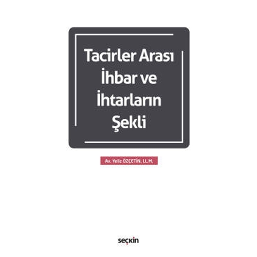 Tacirler Arası İhbar ve İhtarların Şekli - Yeliz Özçetin