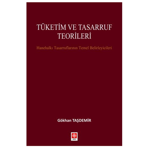 Tüketim ve Tasarruf Teorileri - Gökhan Taşdemir