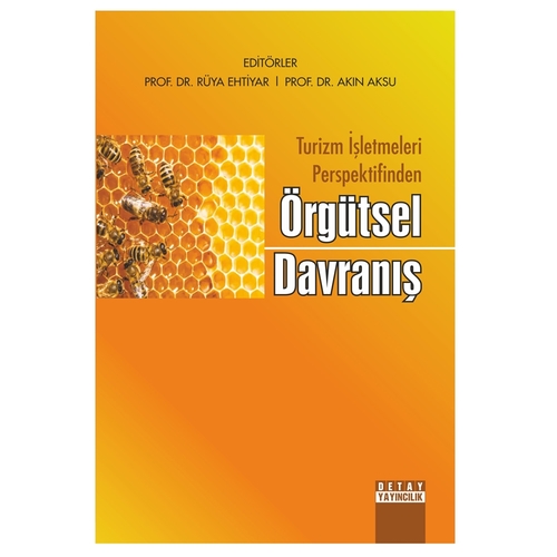 Turizm İşletmeleri Perspektifinden Örgütsel Davranış - Rüya Ehtiyar, Akın Aksu