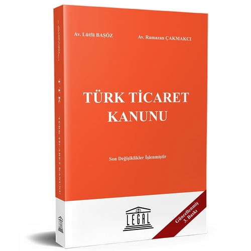 Türk Ticaret Kanunu - Lütfü Başöz, Ramazan Çakmakcı