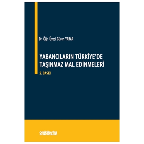 Yabancıların Türkiye\'de Taşınmaz Mal Edinmeleri - Güven Yarar