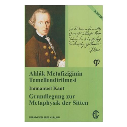 Ahlak Metafiziğinin Temellendirilmesi - Immanuel Kant