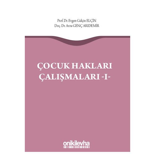 Çocuk Hakları Çalışmaları I - Evgen Gülçin Elçin, Arzu Genç Arıdemir