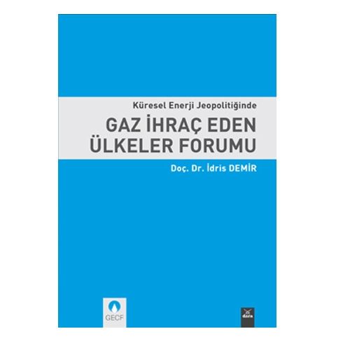 Gaz İhraç Eden Ülkeler Forumu - İdris Demir