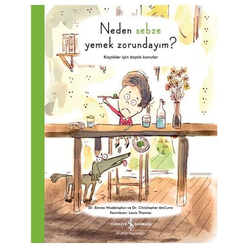 Neden Sebze Yemek Zorundayım - Emma Waddington, Christopher Mccurry
