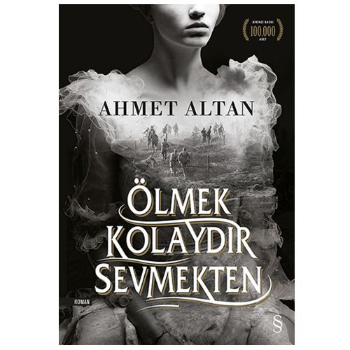 Ölmek Kolaydır Sevmekten - Ahmet Altan