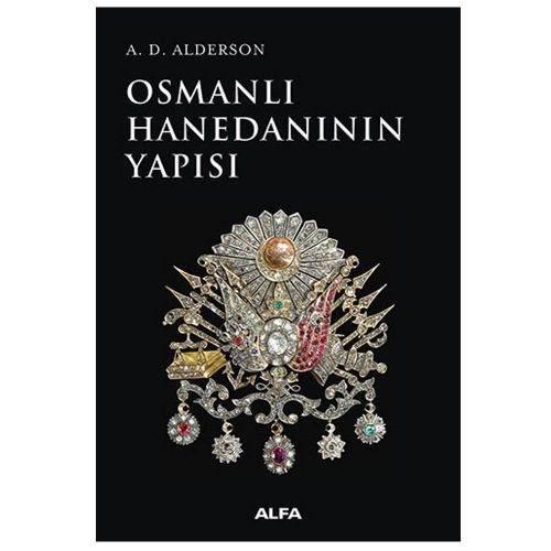 Osmanlı Hanedanının Yapısı - A. D. Alderson