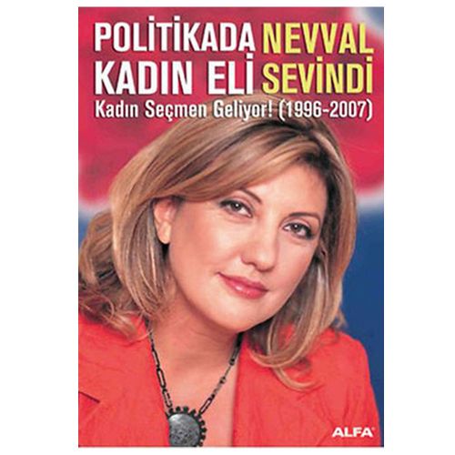 Politikada Kadın Eli - Nevval Sevindi