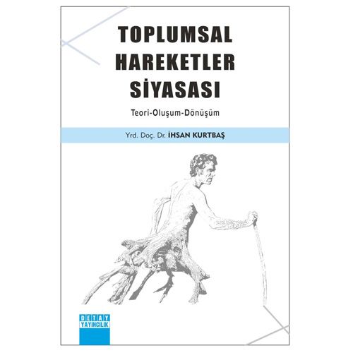 Toplumsal Hareketler Piyasası Teori, Oluşum, Dönüşüm - İhsan Kurtbaş