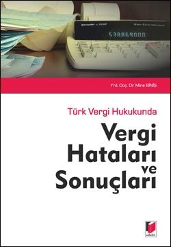 Türk Vergi Hukukunda Vergi Hataları ve Sonuçları - Mine Biniş
