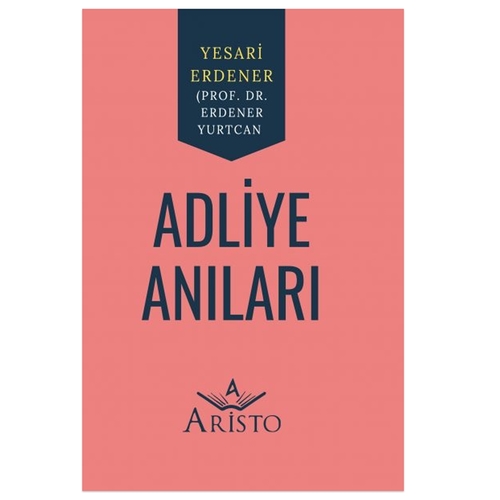 Adliye Anıları - Erdener Yurtcan