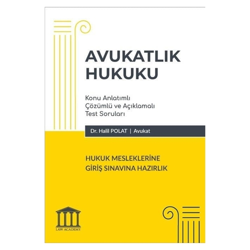Avukatlık Hukuku Hukuk Mesleklerine Giriş Sınavına Hazırlık - Halil Polat