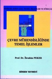 Çevre Mühendisliğinde Temel İşlemler - İbrahim Peker