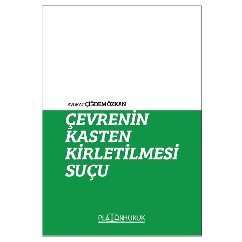 Çevrenin Kasten Kirletilmesi Suçu - Çiğdem Özkan