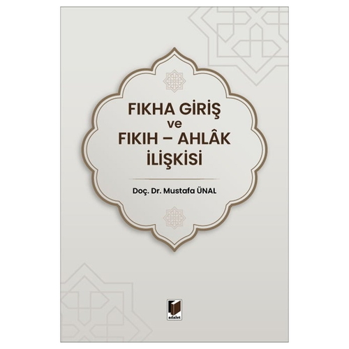 Fıkha Giriş ve Fıkıh Ahlak İlişkisi - Mustafa Ünal