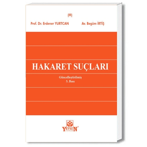 Hakaret Suçları - Erdener Yurtcan, Begüm İrtiş