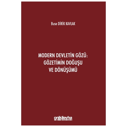 Modern Devletin Gözü: Gözetimin Doğuşu ve Dönüşümü - Buse Dirik Kavlak