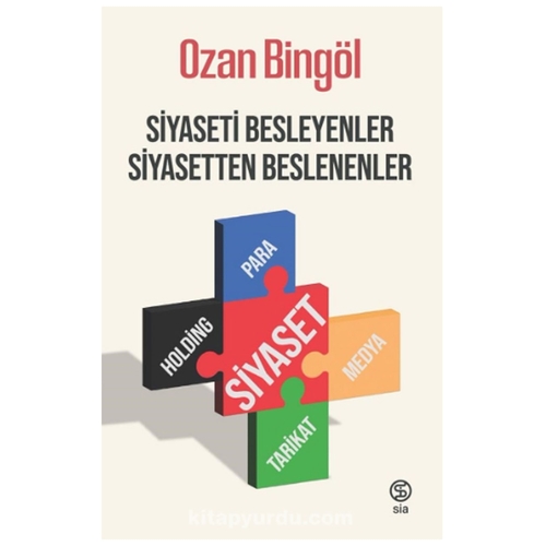 Siyaseti Besleyenler Siyasetten Beslenenler - Ozan Bingöl
