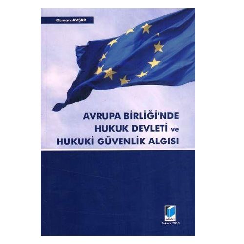 Avrupa Birliğinde Hukuk Devleti ve Hukuki Güvenlik Algısı - Osman Avşar