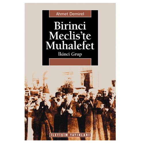Birinci Meclis\'te Muhalefet İkinci Grup - Ahmet Demirel
