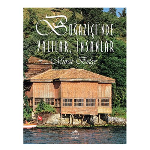 Boğaziçi\'nde Yalılar ve İnsanlar - Murat Belge