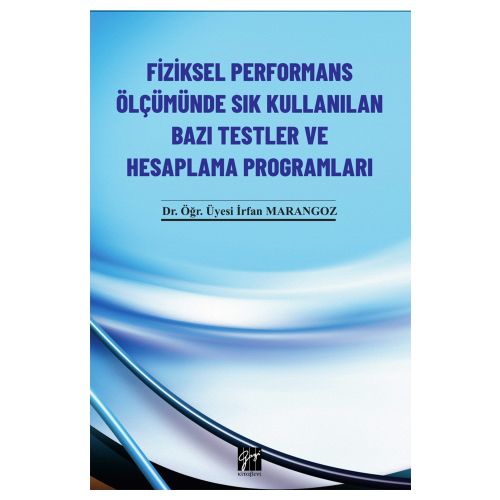 Fiziksel Performans Ölçümünde Sık Kullanılan Bazı Testler ve Hesaplama Programları - İrfan Marangoz