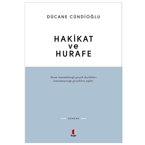 Hakikat ve Hurafe - Dücane Cündioğlu