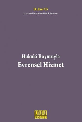 Hukuki Boyutuyla Evrensel Hizmet - Eser Us