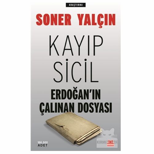 Kayıp Sicil Erdoğan\'ın Çalınan Dosyası - Soner Yalçın
