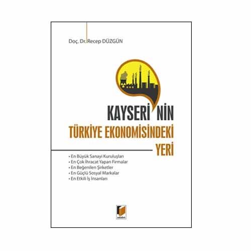 Kayseri\'nin Türkiye Ekonomisindeki Yeri - Recep Düzgün