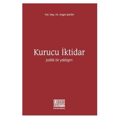Kurucu İktidar Politik Bir Yaklaşım - Engin Şahin