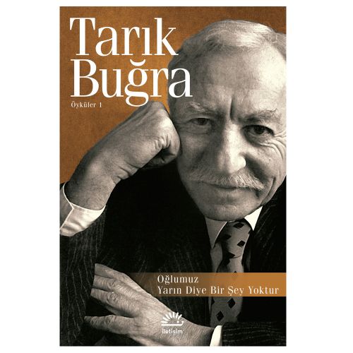 Oğlumuz, Yarın Diye Bir Şey Yoktur Öyküler 1 - Tarık Buğra