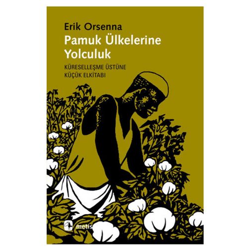 Pamuk Ülkelerine Yolculuk - Erik Orsenna