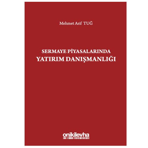 Sermaye Piyasalarında Yatırım Danışmanlığı - Mehmet Arif Tuğ