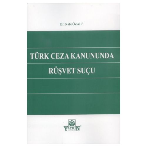 Türk Ceza Kanununda Rüşvet Suçu - Nabi Özalp