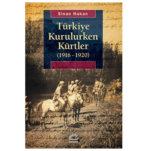 Türkiye Kurulurken Kürtler (1916 -1920) - Sinan Hakan