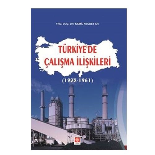 Türkiye\'de Çalışma İlişkileri - Kamil Necdet Ar