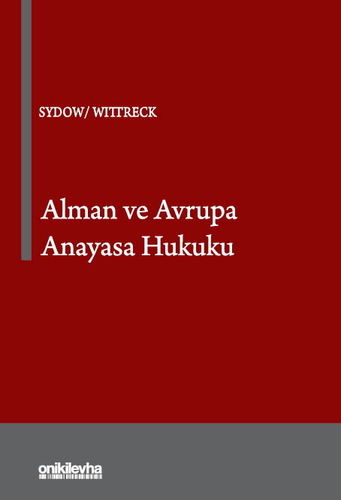 Alman ve Avrupa Anayasa Hukuku - Gernot Sydow, Fabian Wittreck