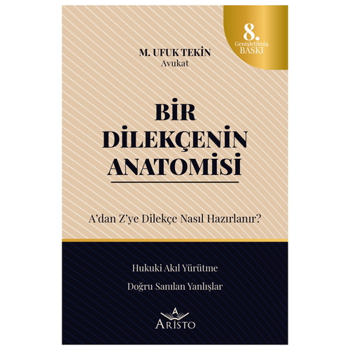 Bir Dilekçenin Anatomisi, Dilekçe Nasıl Hazırlanır? - M. Ufuk Tekin
