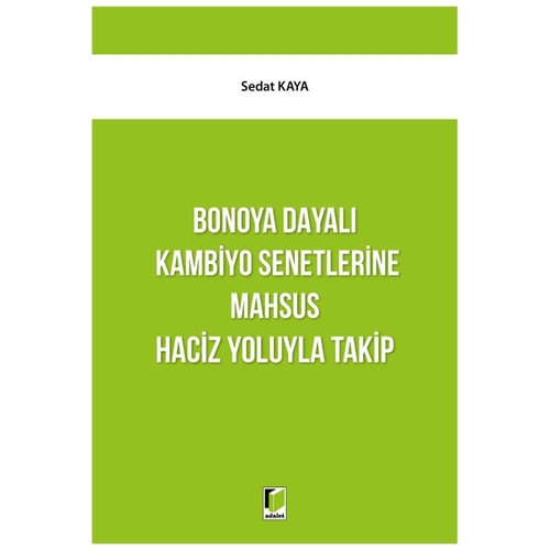 Bonoya Dayalı Kambiyo Senetlerine Mahsus Haciz Yoluyla Takip - Sedat Kaya