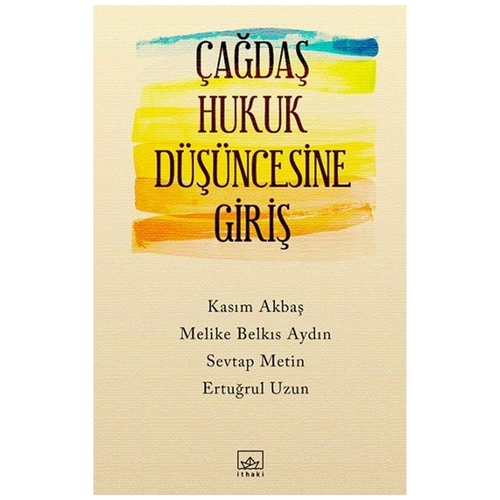 Çağdaş Hukuk Düşüncesine Giriş - Kasım Akbaş