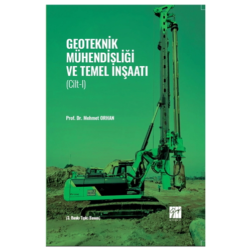 Geoteknik Mühendisliği ve Temel İnşaatı Cilt I - Mehmet Orhan