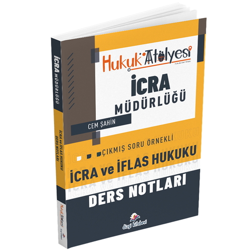 Hukuk Atölyesi İcra Müdürlüğü İcra ve İflas Hukuku Ders Notları Dizgi Kitap Yayınları 2025