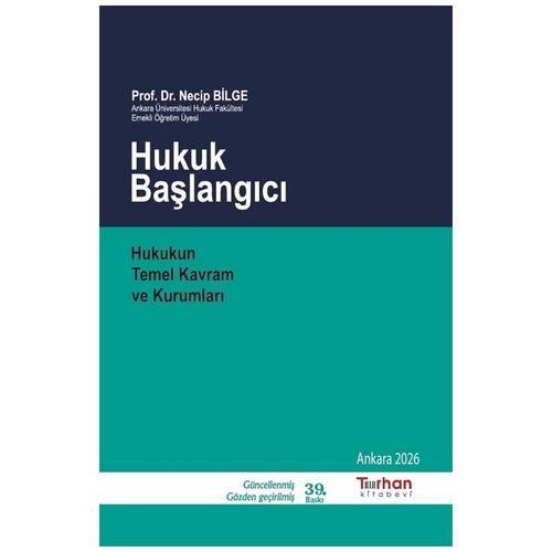 Hukuk Başlangıcı Hukukun Temel Kavram ve Kurumları - Necip Bilge