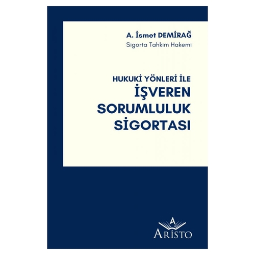 Hukuki Yönleri İle İşveren Sorumluluk Sigortası - İsmet Demirağ