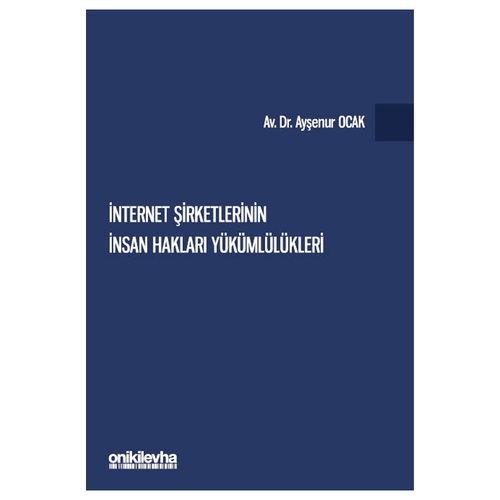 İnternet Şirketlerinin İnsan Hakları Yükümlülükleri - Ayşenur Ocak