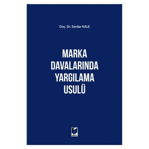 Marka Davalarında Yargılama Usulü - Serdar Kale