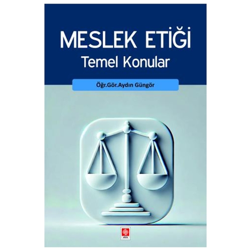 Meslek Etiği Temel Konular - Aydın Güngör